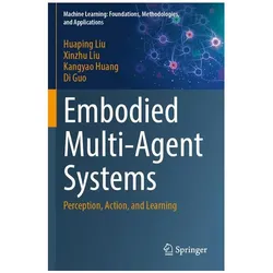 Embodied Multi-Agent Systems, Fachbücher von Di Guo, Xinzhu Liu, Kangyao Huang, Huaping Liu