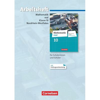 Mathematik real 10. Schuljahr. Arbeitsheft mit eingelegten Lösungen. Differenzierende Ausgabe Nordrhein-Westfalen, Taschenbuch von , Cornelsen Verlag