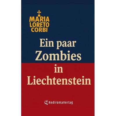 Ein paar Zombies in Liechtenstein, Taschenbuch von Maria Loreto Corbi, Bod, 978-3-9888598-5-3