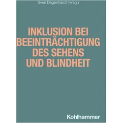 Inklusion bei Beeintrchtigung des Sehens und Blindheit, Fachbücher von Erhard Fischer, Ulrich Heimlich, Joachim Kahlert, Reinhard Lelgemann, Sven Degenhardt