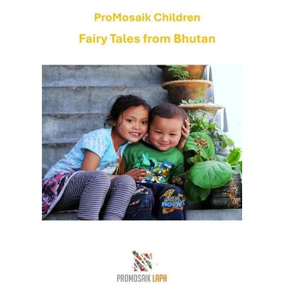 Fairy Tales from Bhutan, Taschenbuch von ProMosaik Children, Epubli, 978-3-565-77477-7
