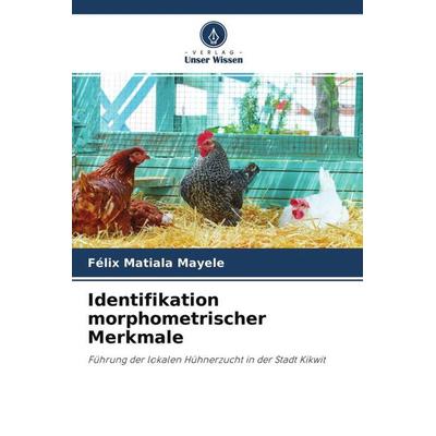 Identifikation morphometrischer Merkmale, Taschenbuch von Félix Matiala Mayele, Verlag Unser Wissen, 978-620-4-60100-7