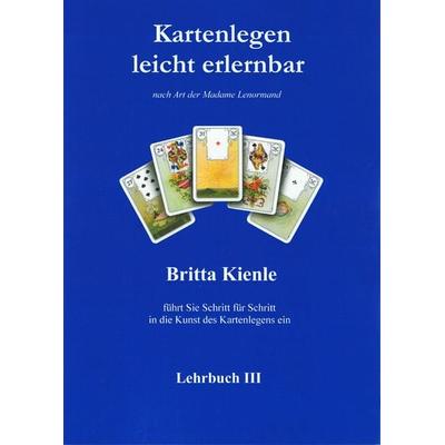Kartenlegen leicht erlernbar - Lehrbuch III, Taschenbuch von Britta Kienle, Brika Verlag, 978-3-936568-04-2