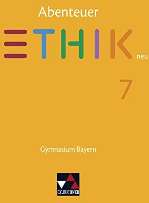 Ulla Braune - Abenteuer Ethik – Bayern neu / Unterrichtswerk für Ethik an Gymnasien: Abenteuer Ethik – Bayern neu / Abenteuer Ethik Bayern 7 – neu: Unterrichtswerk für Ethik an Gymnasien - Preis vom 30.09.2026 09:01:18 h