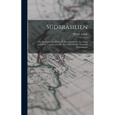 Südbrasilien, Gebundene Ausgabe von Henry Lange, British Library, Historical Print Editions, 978-1-01-611470-7