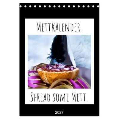 Mettkalender - Spread Some Mett. (Tischkalender 2027 DIN A5 hoch), CALVENDO Monatskalender