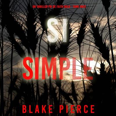 Si simple (Un thriller FBI de Faith Bold - Tome 11) - Blake Pierce, Audio, 9798341581333