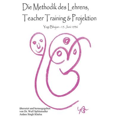 Die Methodik des Lehrens, Taschenbuch von Bhajan,Harbhajan, Splittstoeßer, W, 978-3-934022-42-3