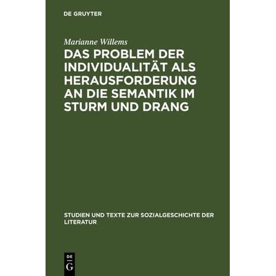 Das Problem der Individualität als Herausforderung an die Semantik im Sturm und Drang, Gebundene Ausgabe von Marianne Willems, De Gruyter,