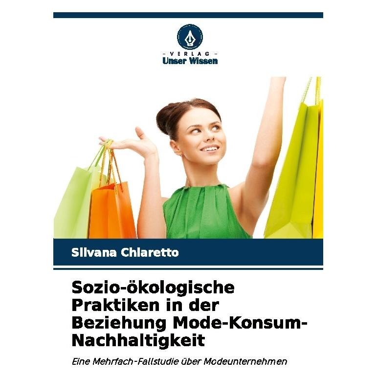 Bod Sozio-ökologische Praktiken in der Beziehung Mode-Konsum-Nachhaltigkeit (Deutsch, Softcover, Silvana Chiaretto) (57187765)