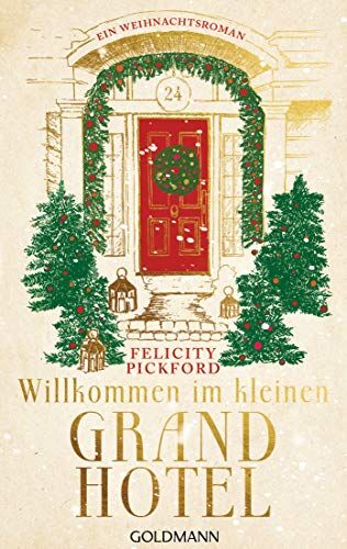 Felicity Pickford - Willkommen im kleinen Grand Hotel: Ein Weihnachtsroman - Charming Street 1 - Preis vom 11.10.2026 15:43:13 h