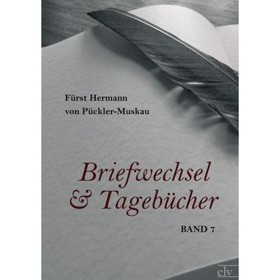 Briefwechsel und agebücher, Taschenbuch von Fürst Hermann Pückler-Muskau, Europäischer Literaturverlag, 978-3-86267-267-7