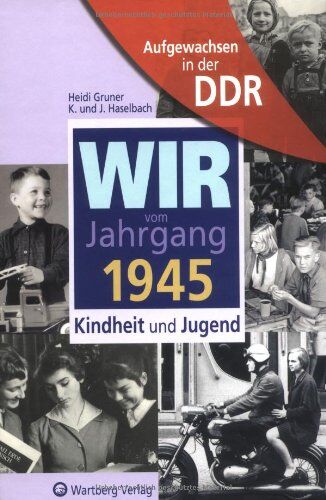 Heidi Gruner - Aufgewachsen in der DDR - Wir vom Jahrgang 1945 - Kindheit und Jugend - Preis vom 17.10.2026 19:25:27 h