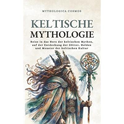 Keltische Mythologie, Taschenbuch von Mythologica Cosmos, Independently Published