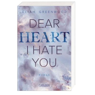 Easton High 2: Dear Heart I Hate You, Taschenbuch von Eliah Greenwood, Carlsen