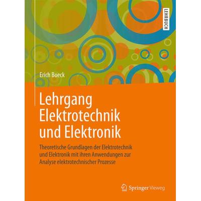 Lehrgang Elektrotechnik und Elektronik, Taschenbuch von Erich Boeck, Springer Fachmedien Wiesbaden GmbH, 978-3-658-10624-9