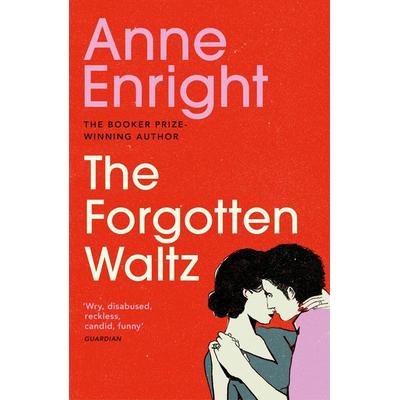 The Forgotten Waltz, Taschenbuch von Anne Enright, Vermilion