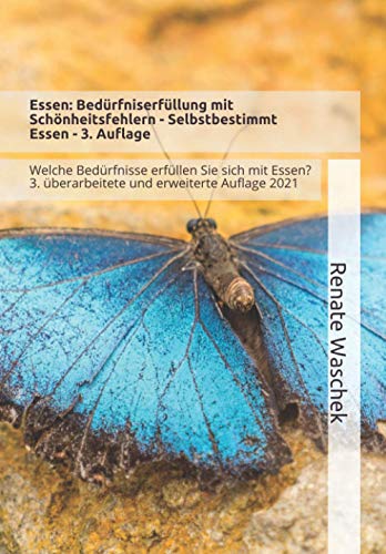 Renate Waschek - Essen: Bedürfniserfüllung mit Schönheitsfehlern: Welche Bedürfnisse erfüllen Sie sich mit Essen? (Reihe: Selbstbestimmt Essen) - Preis vom 30.09.2026 09:01:18 h