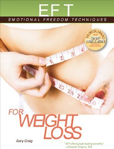 Gary Craig - EFT for Weight Loss: The Revolutionary Technique for Conquering Emotional Overeating, Cravings, Bingeing, Eating Disorders, and Self-Sabota (EFT: Emotional Freedom Techniques) - Preis vom 30.09.2026 09:01:18 h