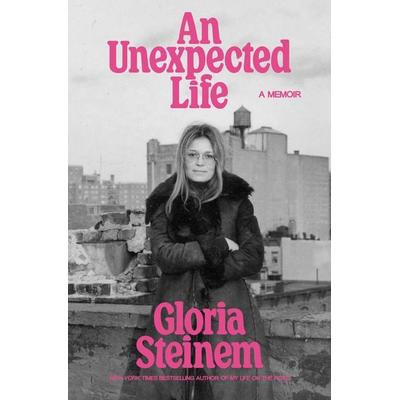 An Unexpected Life, Gebundene Ausgabe von Gloria Steinem, Random House LLC US, 978-0-593-97817-7