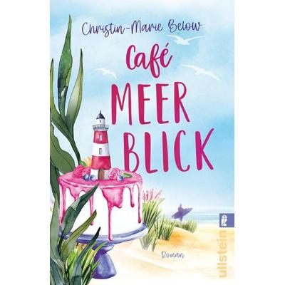 Café Meerblick, Taschenbuch von Christin-Marie Below, Ullstein Taschenbuch