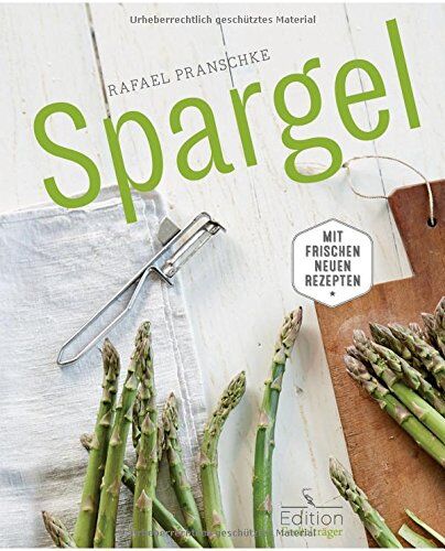 Rafael Pranschke - Spargel - Mit frischen neuen Rezepten - Preis vom 09.10.2026 07:28:09 h