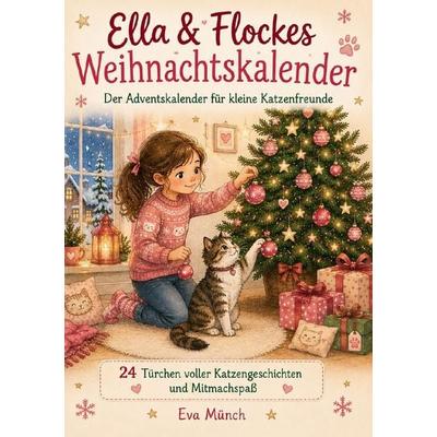 Ella & Flockes Weihnachtskalender, Taschenbuch von Eva Münch, Epubli, 978-3-565-73523-5