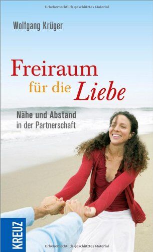 Wolfgang Krüger - Freiraum für die Liebe: Nähe und Abstand in der Partnerschaft - Preis vom 13.10.2026 11:25:28 h