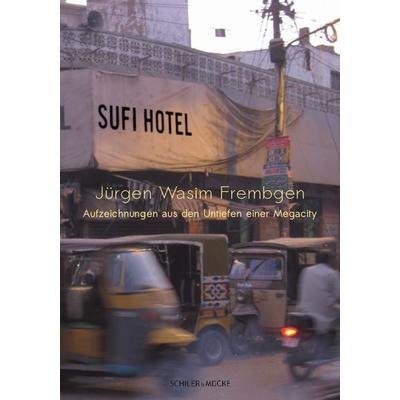 Sufi Hotel, Taschenbuch von Jürgen Wasim Frembgen, Schiler & Mücke, 978-3-89930-442-8