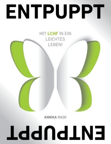 Annika Rask - Entpuppt: Mit LCHF in ein leichtes Leben - Preis vom 17.10.2026 19:25:27 h
