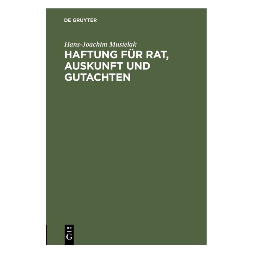 De Gruyter Musielak:Haftung für Rat, Auskunft und (Hans-Joachim Musielak, Deutsch) (67765114)