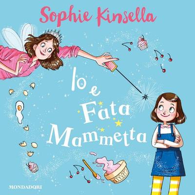 Io e Fata Mammetta - Sophie Kinsella, Audio, 9788852150593