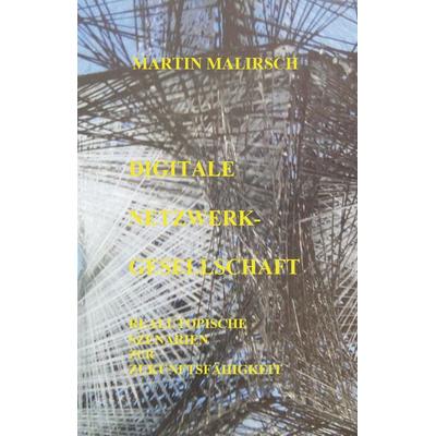 Digitale Netzwerkgesellschaft, Taschenbuch von Martin Malirsch, Rediroma-Verlag, 978-3-86870-894-3