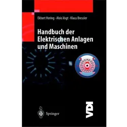 Handbuch der elektrischen Anlagen und Maschinen, Fachbücher von Alois Vogt, Ekbert Hering, Klaus Bressler