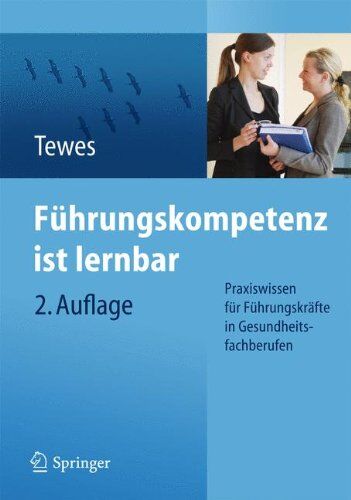 Renate Tewes - Führungskompetenz ist lernbar: Praxiswissen für Führungskräfte in Gesundheitsfachberufen - Preis vom 11.10.2026 15:43:13 h