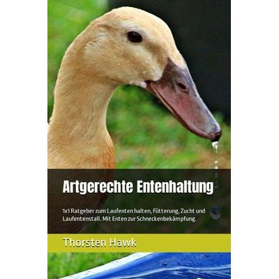 Artgerechte Entenhaltung, Taschenbuch von Thorsten Hawk, Epubli, 978-3-7549-7755-2