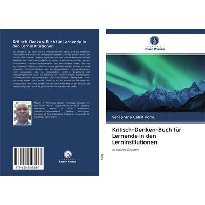 Kritisch-Denken-Buch für Lernende in den Lerninstitutionen, Taschenbuch von Seraphine Calist Komu, BoD - Books on Demand, 978-620-2-59313-7