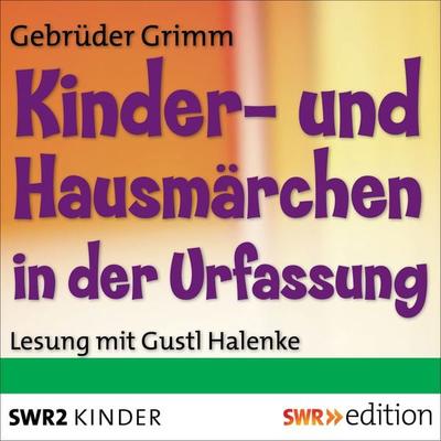 Kinder- und Hausmärchen in der Urfassung - Jakob Grimm,Wilhelm Grimm, Audio, 9783956152887