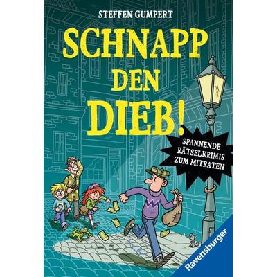 Schnapp den Dieb! Spannende Rätselkrimis zum Mitraten, Taschenbuch von Steffen Gumpert, Ravensburger Verlag GmbH