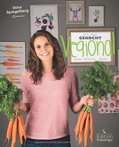 Stina Spiegelberg - Vegional - Mit Liebe gekocht: vegan, regional, genial - Preis vom 14.10.2026 23:07:16 h