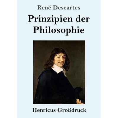 Prinzipien der Philosophie (Großdruck), Taschenbuch von Rene Descartes, Henricus - Edition Deutsche Klassik, 978-3-8478-5721-1