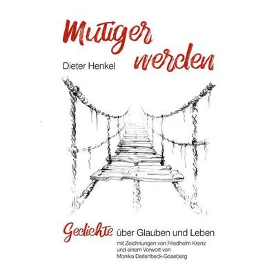 mutiger werden, Taschenbuch von Dieter Henkel, BoD – Books on Demand, 978-3-7562-0193-8