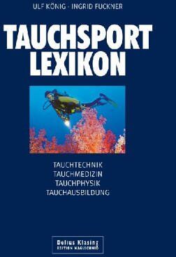 Ulf König - Tauchsport-Lexikon. DiveLex: Tauchtechnik. Tauchmedizin. Tauchphysik. Tauchausbildung - Preis vom 13.10.2026 19:28:25 h