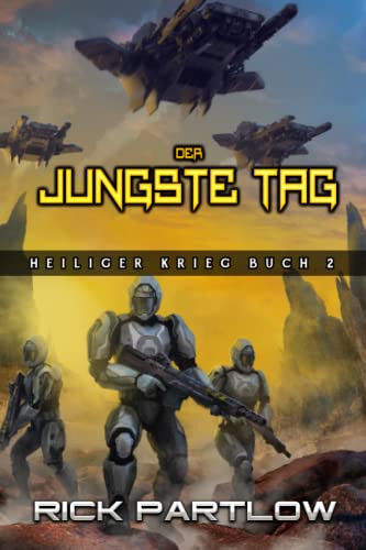 Rick Partlow - Der Jüngste Tag: Eine militärische Science-Fiction-Serie (Heiliger Krieg, Band 2) - Preis vom 10.10.2026 11:48:34 h