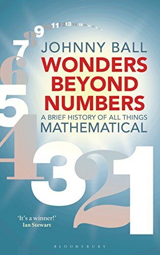 Johnny Ball - Wonders Beyond Numbers: A Brief History of All Things Mathematical - Preis vom 09.10.2026 07:28:09 h