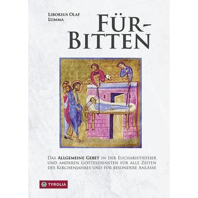 Für-Bitten, Taschenbuch von Liborius Olaf Lumma, Tyrolia, 978-3-7022-4203-9