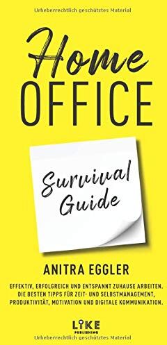 Anitra Eggler - Home Office Survival Guide: Effektiv, erfolgreich und entspannt zuhause arbeiten. Die besten Tipps für Zeit- und Selbstmanagement, Produktivität, Motivation und digitale Kommunikation. - Preis vom 09.10.2026 07:28:09 h