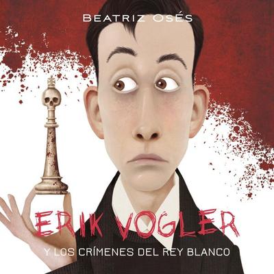 Erik Vogler: Los crímenes del rey blanco - Beatriz Osés García, Audio, 9789177912873