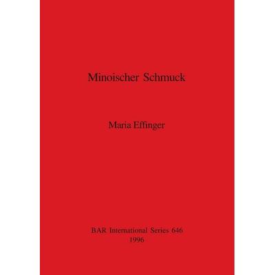Minoischer Schmuck, Taschenbuch von Maria Effinger, British Archaeological Reports (Oxford) Ltd, 978-0-86054-831-7