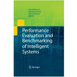 Performance Evaluation and Benchmarking of Intelligent Systems, Fachbücher von Edward Tunstel, Elena Messina, Raj Madhavan